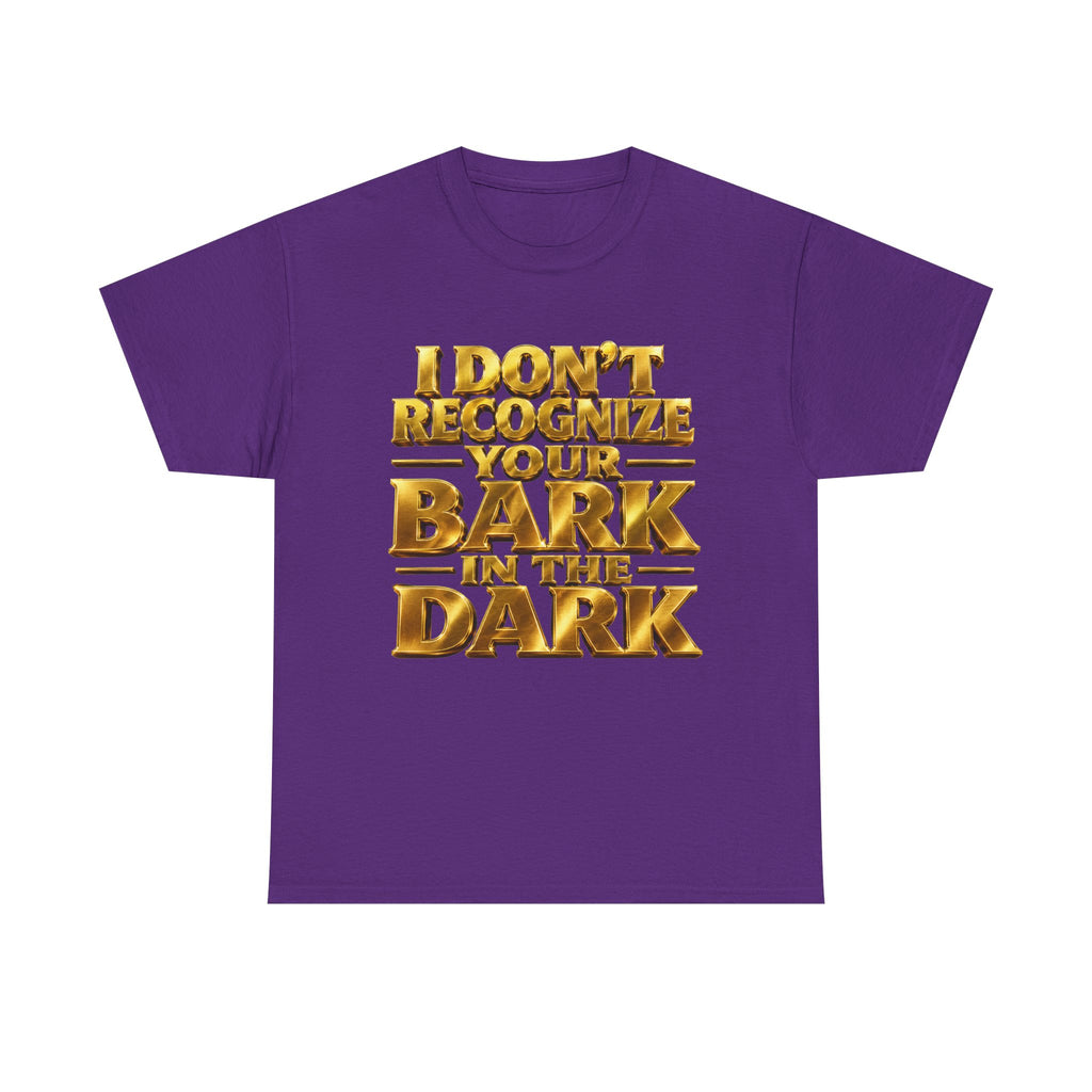 I Don't Recognize Your Bark InThe Dark